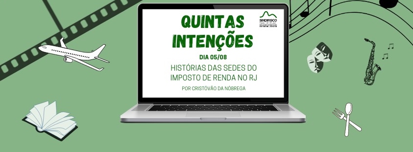 Quintas Intenções: Conhecendo prédios do Rio que contam a História da Tributação (5/8)