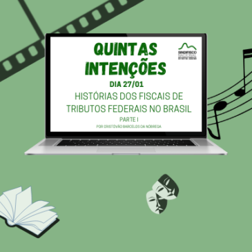 Quintas Intenções: História (e histórias) dos fiscais de tributos federais no Brasil