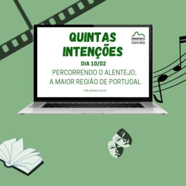 Quintas Intenções: Percorrendo o Alentejo, da fronteira com a Espanha a Lisboa (10/2)
